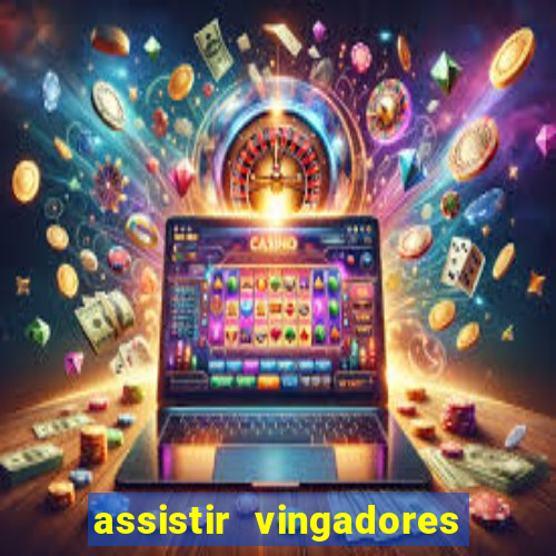 assistir vingadores ultimato filme completo dublado google drive